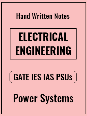 Electrical Engineering – Gate IES IAS PSUs – Power systems – Handwritten Notes-( Made Easy Class Notes)