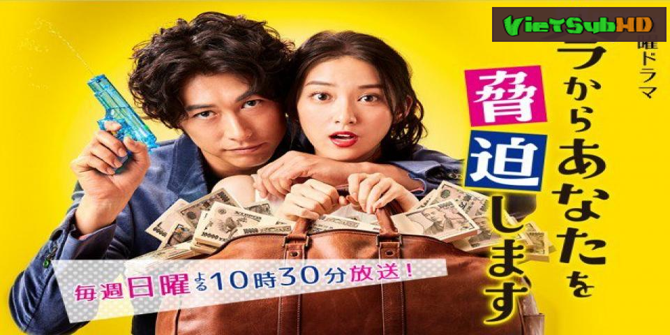 Phim Từ Bây Giờ Tôi Sẽ Đe Dọa Bạn Tập 1 VietSub HD | Ima kara Anata wo Kyouhaku Shimasu 2017