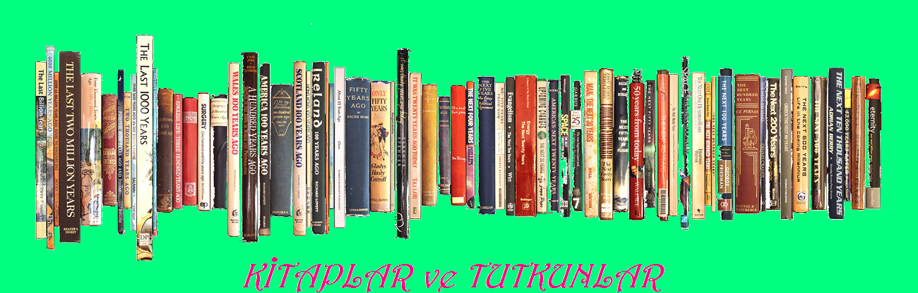          KİTAPLAR VE TUTKUNLAR