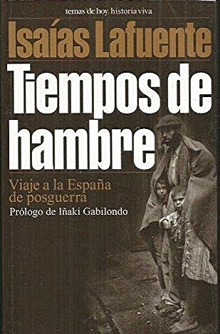 TIEMPOS DE HAMBRE-Isaías Lafuente-Ediciones Temas de Hoy.