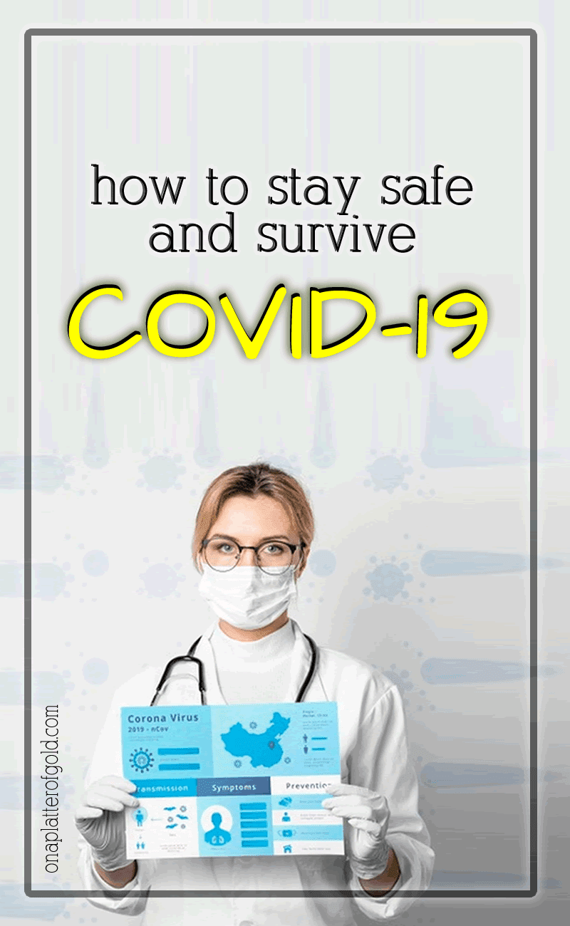 How To Stay Safe and Survive CoronaVirus COVID-19 3 Ways To Stay Safe and Survive CoronaVirus COVID-19