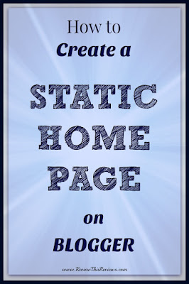 how to create a static home page on blogger