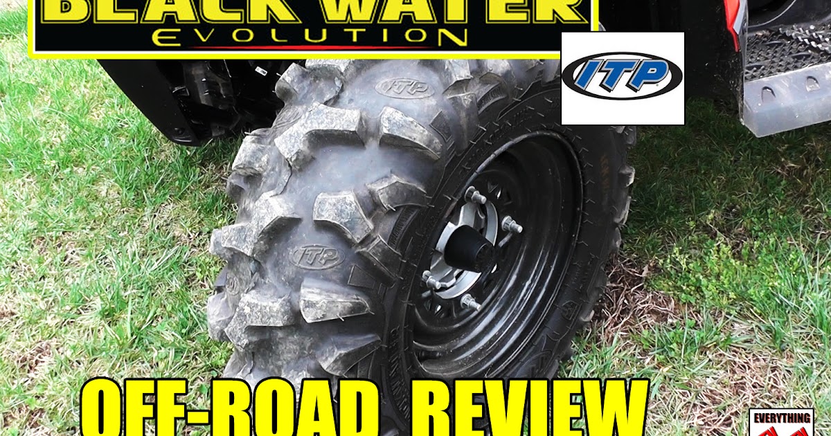 EVERYTHING ATV UTV REVIEWS ITP BLACKWATER EVOLUTION Tire Review