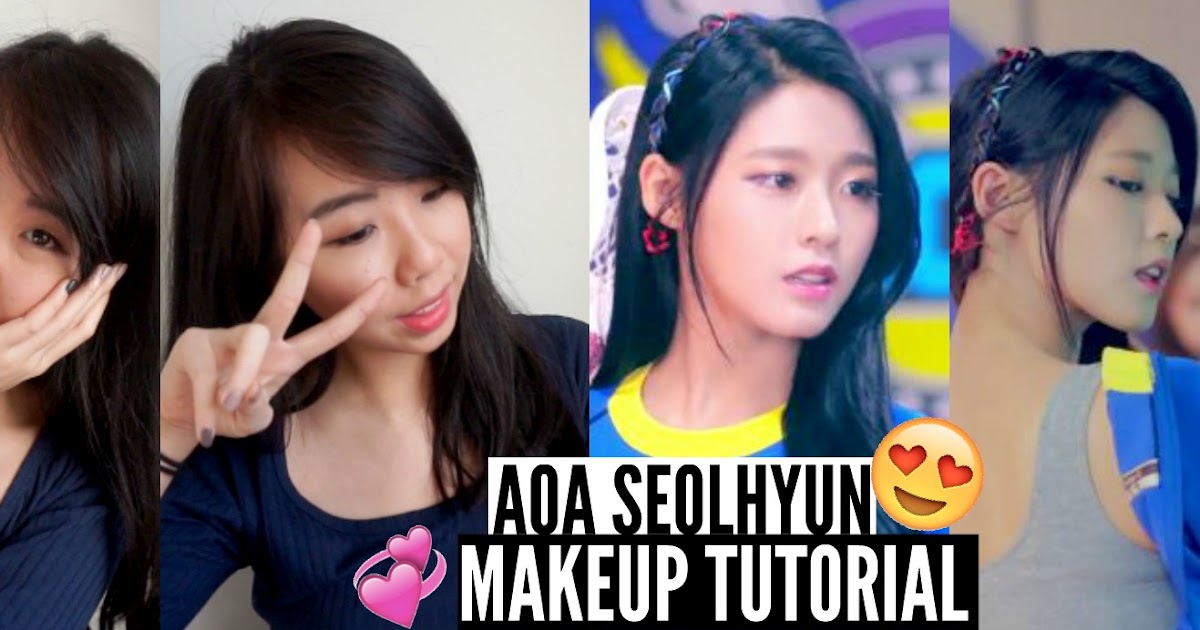 Makeup Tutorial Aoa Seolhyun Heart Attack Music Video