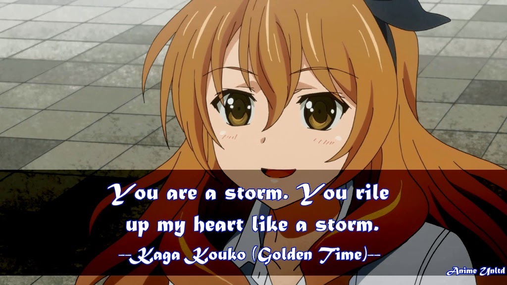 Anime & Manga Quotes — ~Golden Time~ Once you miss the opportunity