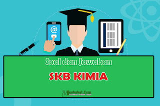 Soal SKB Kimia A Tahun 2021 Lengkap Jawaban download soal skb contoh soal skb guru simulasi cat skb ebook skb guru soal tkb kimia pdf soal skb pgsd soal skb kesehatan paket soal skb