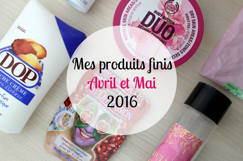 Produits finis | Ils m'ont quitté en Avril et Mai 2016 Histoires de filles blog