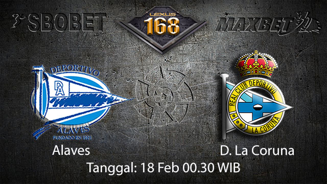 PREDIKSIBOLA - PREDIKSI TARUHAN BOLA ALAVES VS D. LA CORUNA 18 FEBRUARY 2018 (SPAIN LA LIGA)