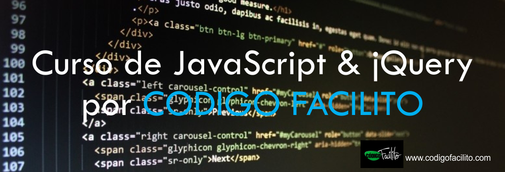 Curso de JavaScript & jQuery por CODIGO FACILITO Curso de JavaScript & jQuery por CODIGO FACILITO
