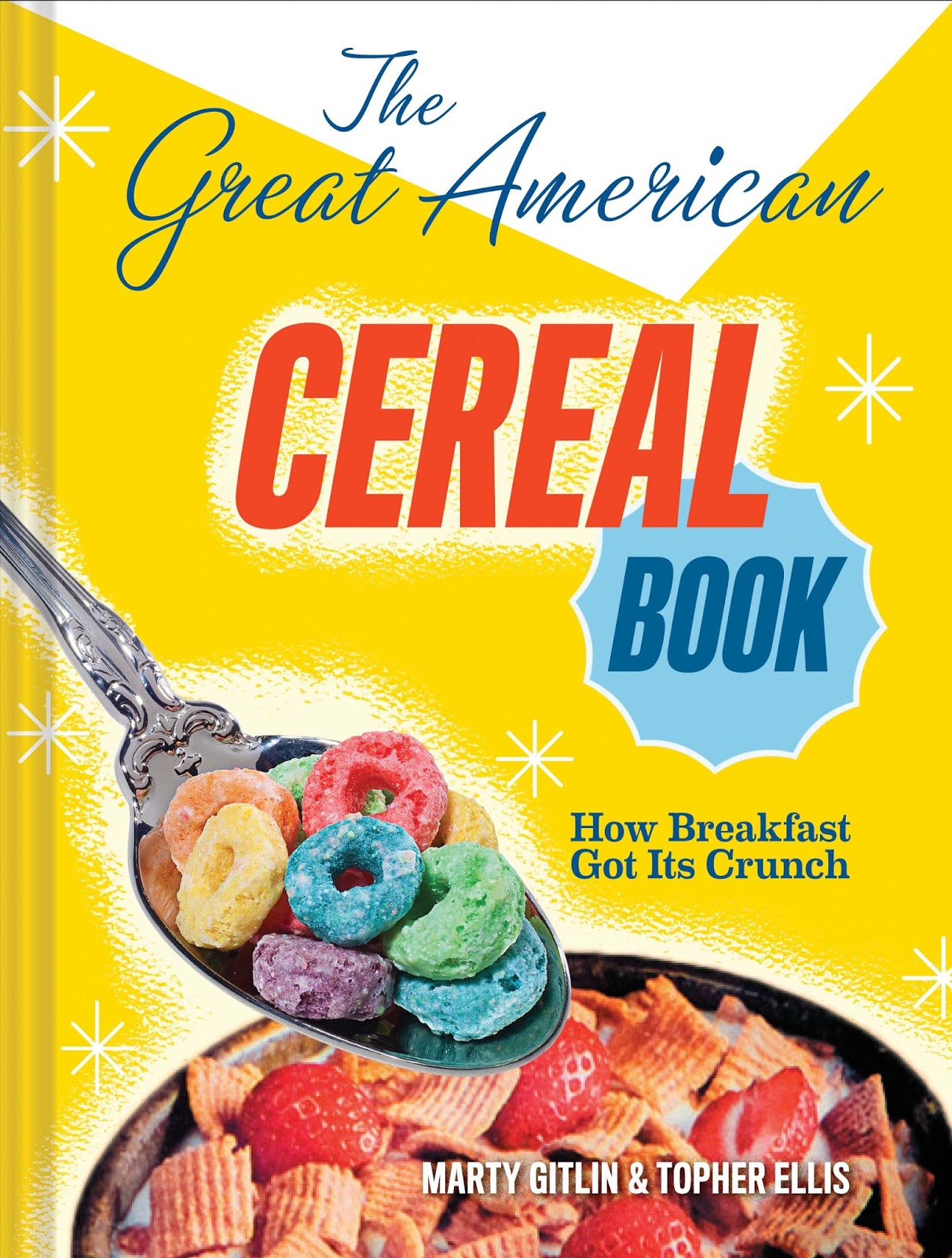What's Good? The Great American Cereal Book How Breakfast Got Its