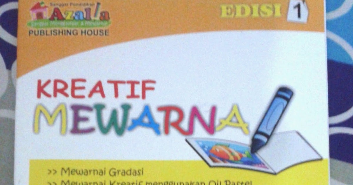 Buku Kreatif Mewarnai Edisi 1 - Sanggar Gambar Azalia