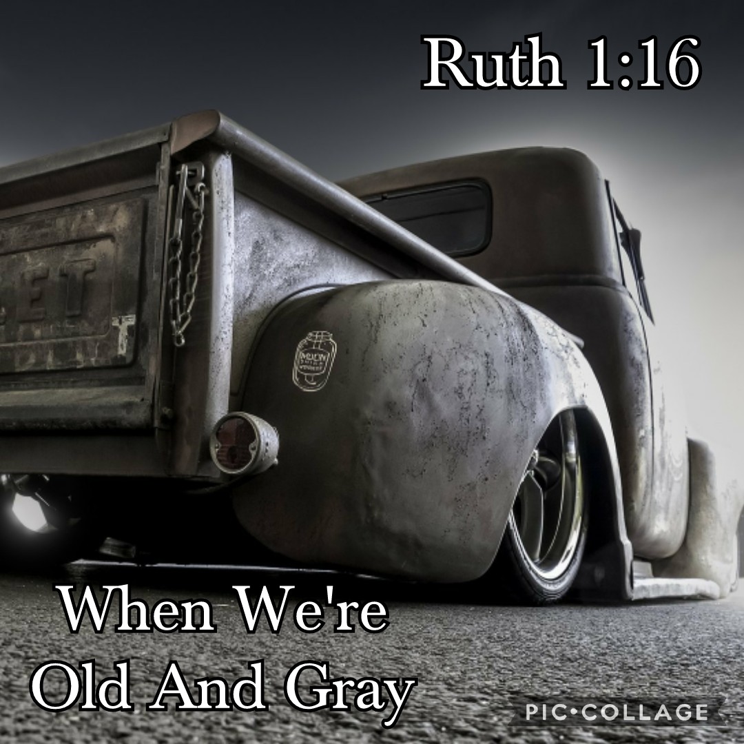 Life Lesson 193 When We're Old and Gray