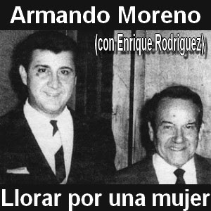 Armando Moreno - Llorar por una mujer (con Enrique Rodriguez) Letra y acordes de guitarra y piano
