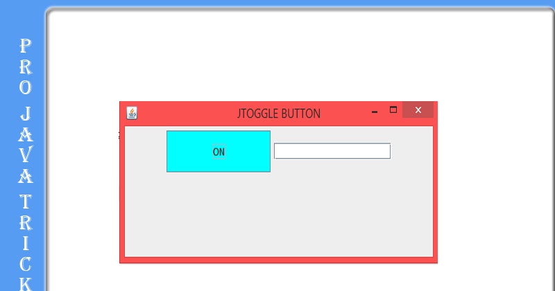 How To Use JToogle Button In Java ~ Projavatricks