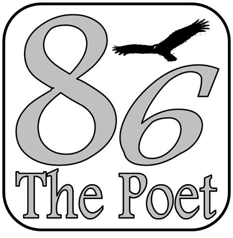 Eighty Six the Poet