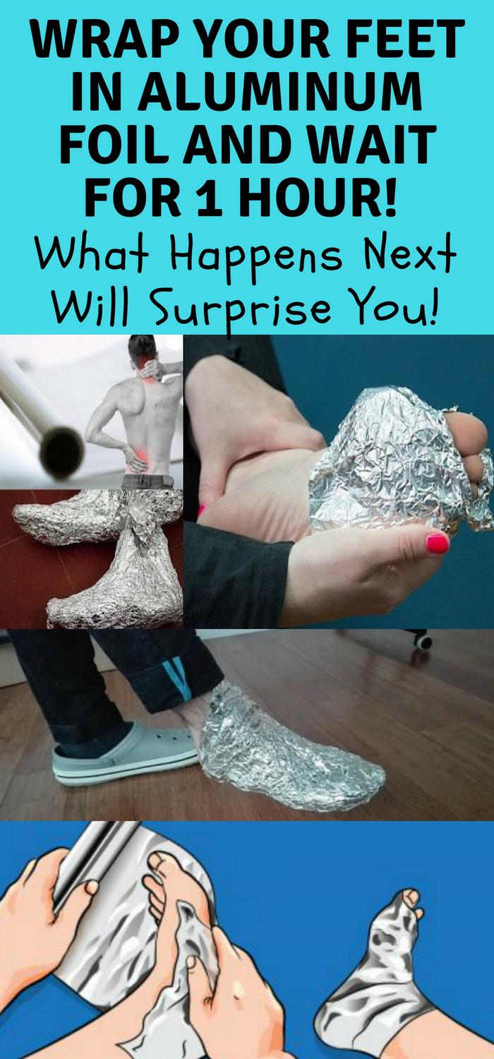 Daily Health Advisor [VIDEO] Wrap Your Feet In Aluminum Foil And Wait