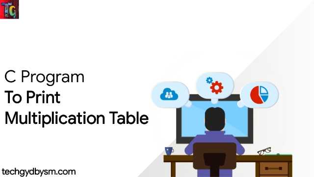 C Program To Print Multiplication Table of any Number C Program To Print Multiplication Table of any Number