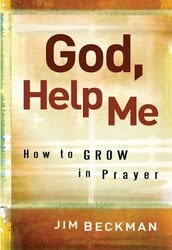 God, Help Me. How to Grow in Prayer a book by Jim Beckman God, Help Me. How to Grow in Prayer