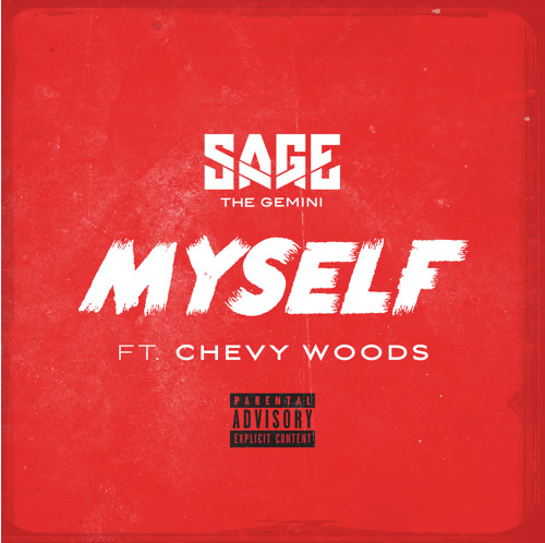 Sage The Gemini featuring: Chevy Woods - "Myself"