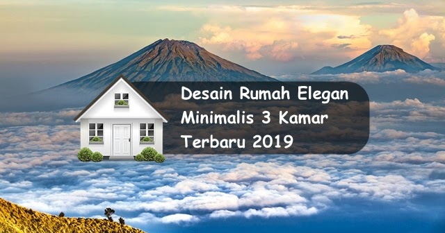 Desain Rumah Elegan Minimalis 3 Kamar Terbaru 2020 ...