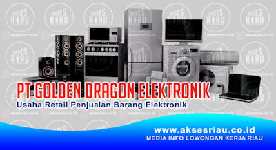 PT Golden Dragon Elektronik Pekanbaru