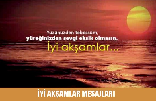 En Guzel Iyi Aksamlar Mesajlari En Guzel Sozler Ve Mesajlar