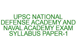 UNION PUBLIC SERVICE COMMISSION NATIONAL DEFENSE ACADEMY AND NAVAL ACADEMY EXAM SYLLABUS PAPER-1