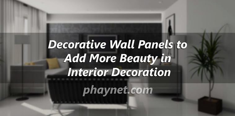 Decorative Wall Panels to Add More Beauty in Interior Decoration Decorative Wall Panels to Add More Beauty in Interior Decoration