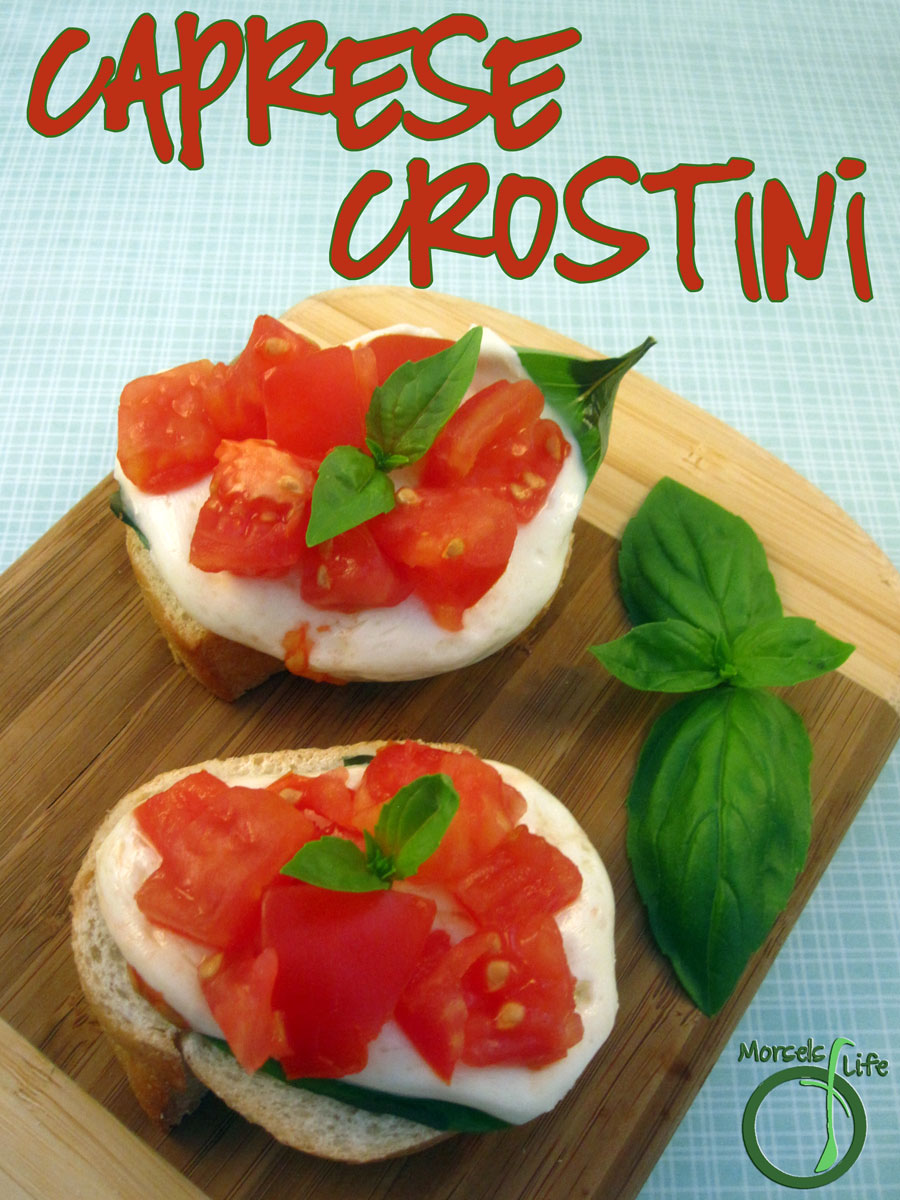 Morsels of Life - Caprese Crostini - Toasted bread topped with mozzarella cheese, a basil leaf, and tomatoes for a Caprese crostini. Fancy it up with a balsamic reduction if you'd like.