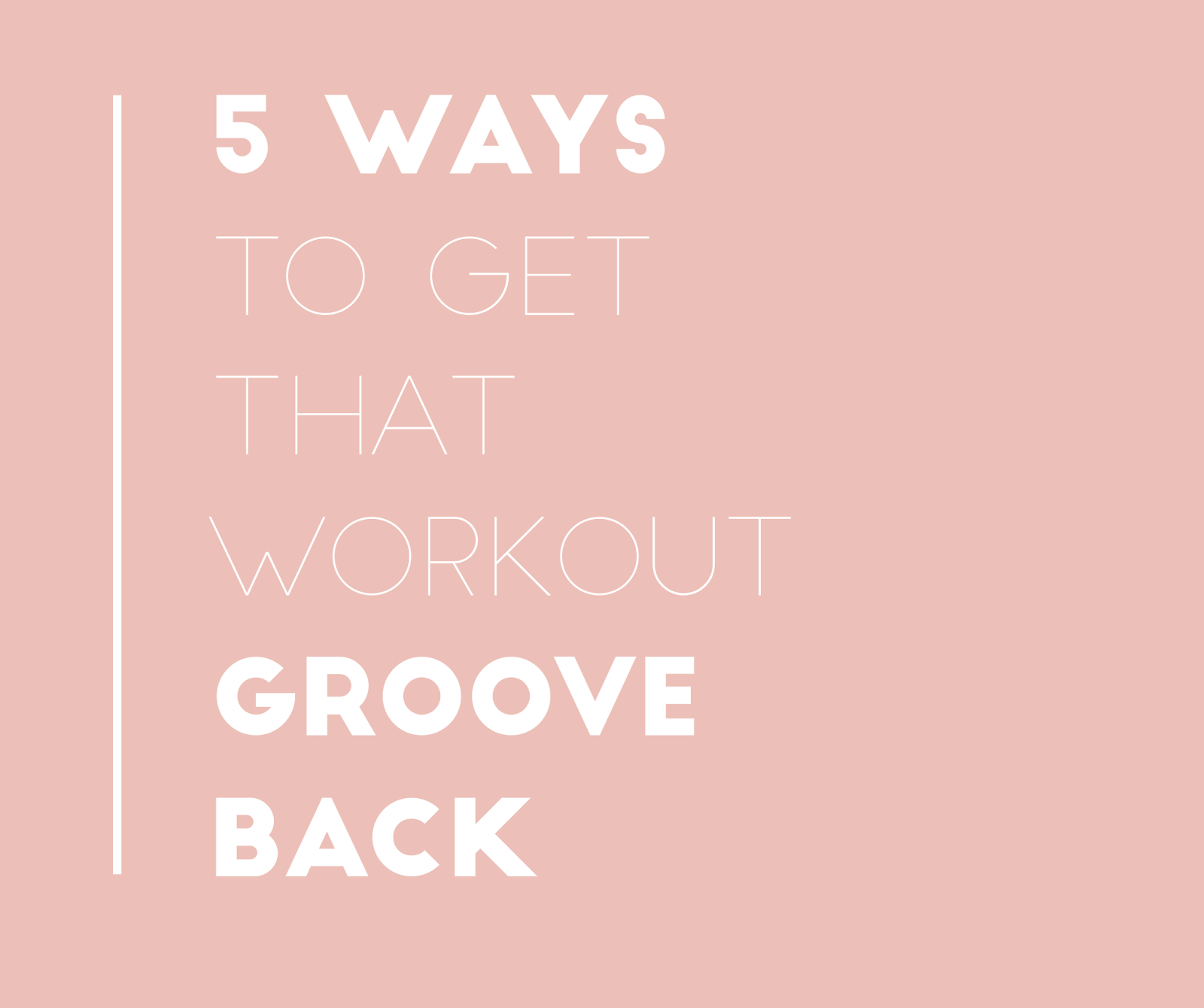 5 Ways to get that Workout Groove Back
