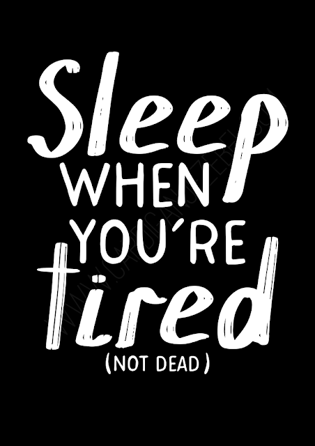 Sleep When You're Tired Not Dead || Free A4 Printable 