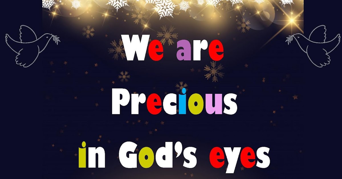 We are precious in god s eyes