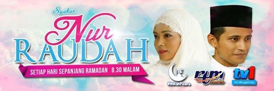 Sinopsis drama Nur Raudah TV1 Slot Syukur, pelakon dan gambar drama Nur Raudah TV1, drama Ramadan rtm tv1