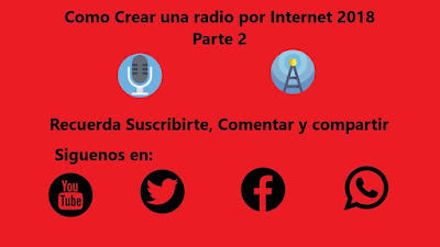 Como crear una radio por internet 2018 | parte 2
