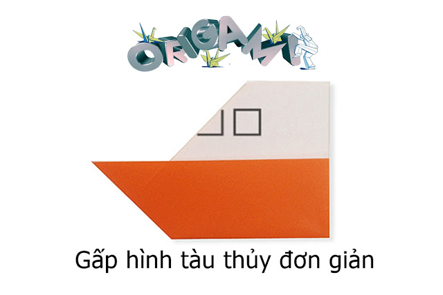 Hướng dẫn cách gấp đầu Tàu Thủy bằng giấy đơn giản - Xếp hình Origami với Video clip 