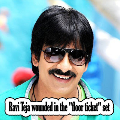 Ravi Teja wounded in the "floor ticket" set