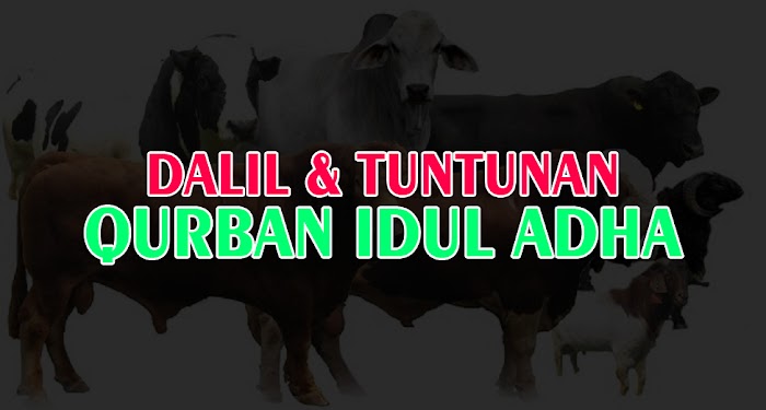 Dalil dan Tuntunan Qurban Idul Adha