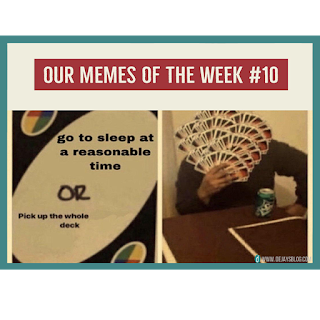 Our Memes of the Week #10