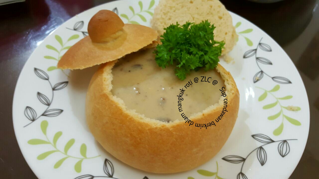 ZULFAZA LOVES COOKING: Mangkuk roti dengan sup cendawan 