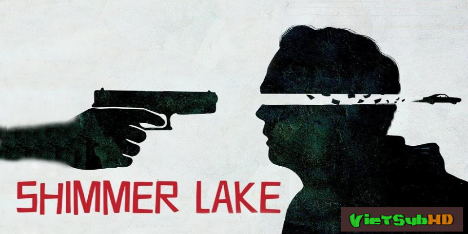 Phim Hồ Shimmer VietSub HD | Shimmer Lake 2017