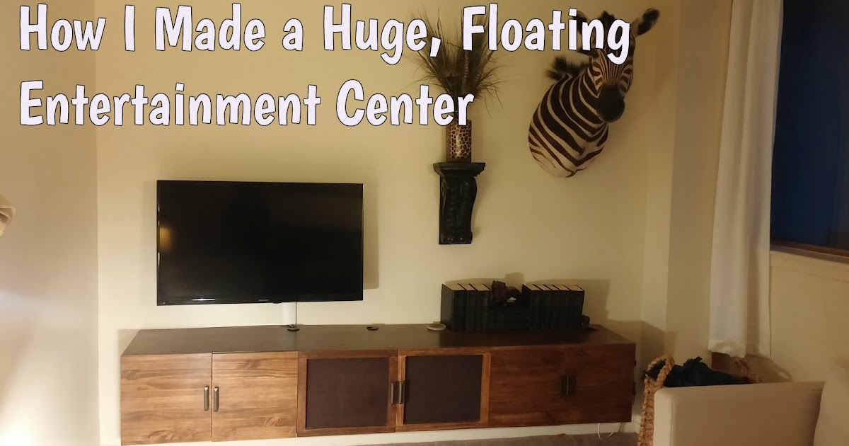 Fix Lovely How I made a huge, floating, entertainment center