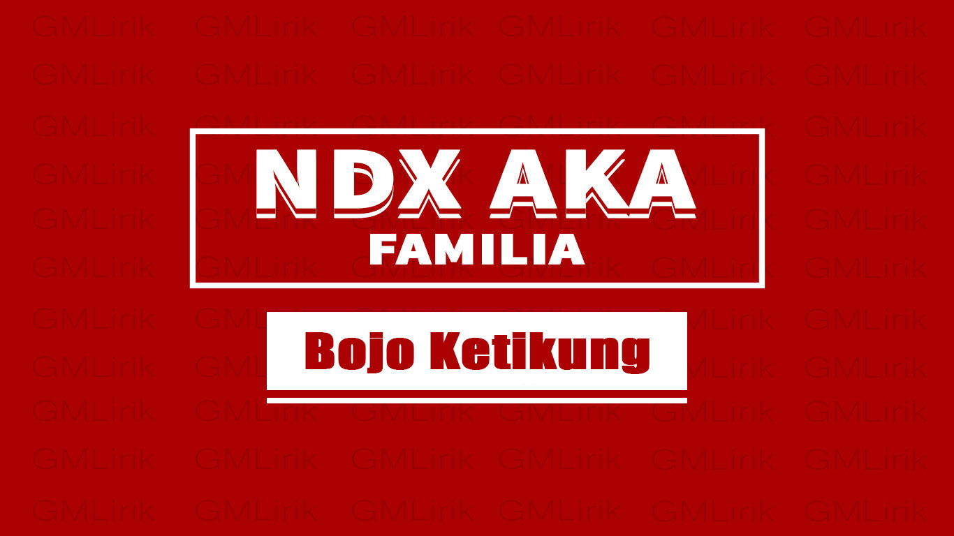 Lirik Lagu Bojo Ketikung Ndx - Arsia Lirik