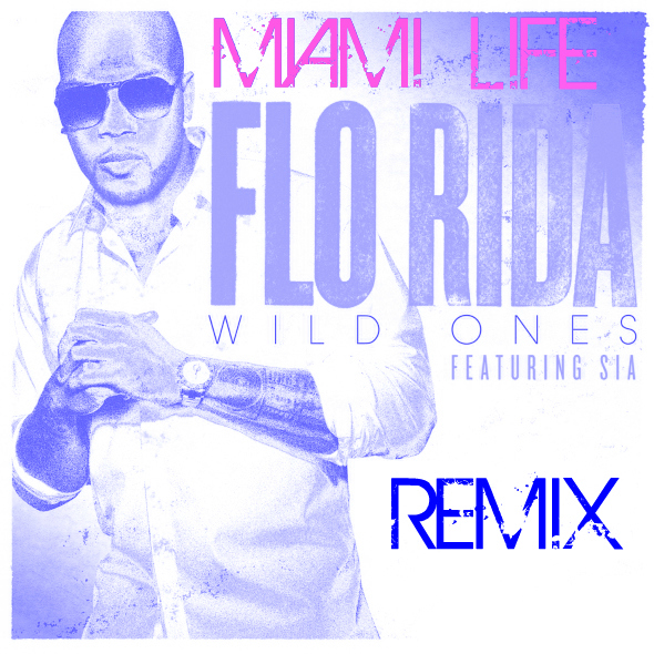 Песня будем жить ремикс. Flo Rida feat. Sia - Wild ones. Flo Rida good feeling. Flo Rida - Wild ones ft. Sia модель из клипа. Flo Rida and Sia - обложки альбомов.