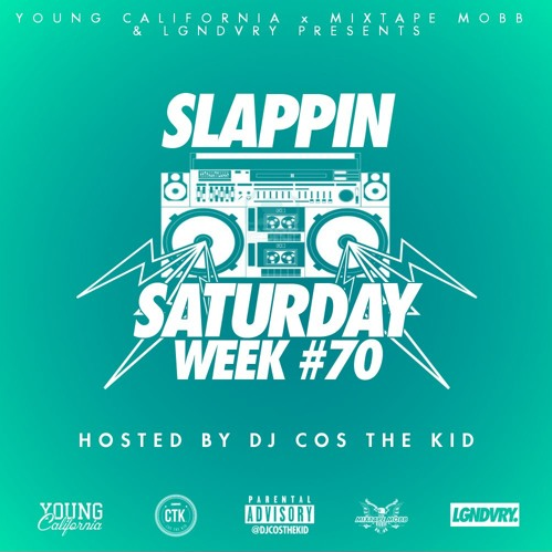 DJ Cos The Kid - "Slappin Saturday 70" (Mixtape Stream)
