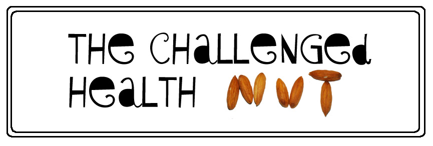 The Challenged Health Nut