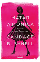 Reseña: Matar A Mónica | Candace Bushnell ~ Cartas A Eliza