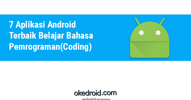 7 Aplikasi Android Terbaik Belajar Bahasa Pemrograman Coding Okedroid Belajar Coding Java Android Tips Dan Trik