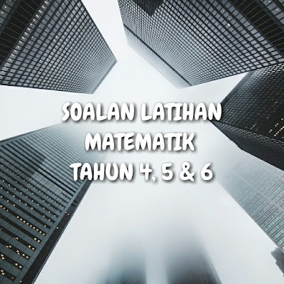 Contoh Soalan Latihan Matematik Untuk Pelajar Tahun 4, 5 Dan 6 Contoh Soalan Latihan Matematik Untuk Pelajar Tahun 4, 5 Dan 6