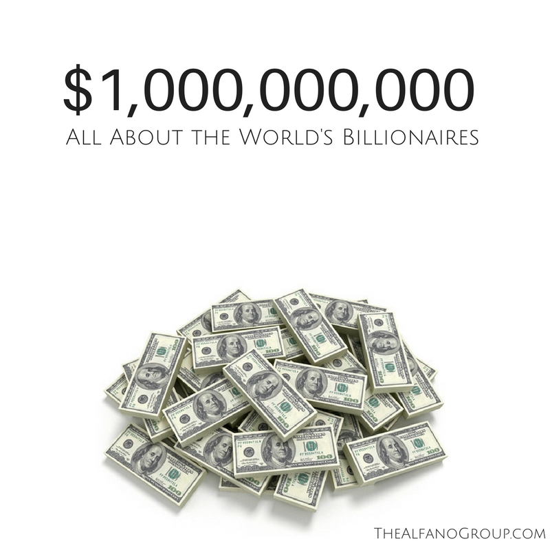 The Alfano Group 1,000,000,000; All about the world's billionaires