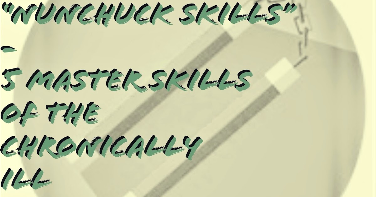 But, Still Breathing "Nunchuck Skills" 5 Master Skills of the